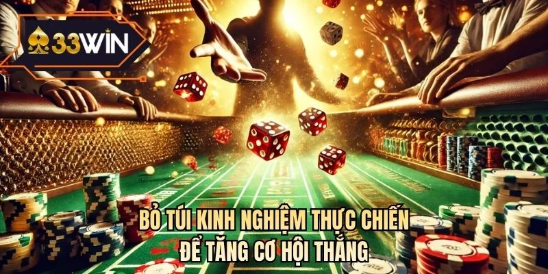 Bỏ túi kinh nghiệm thực chiến để tăng cơ hội thắng