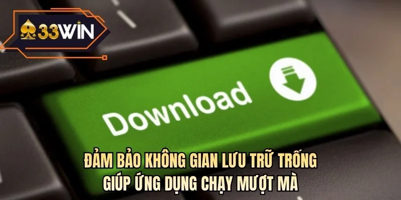 Đảm bảo không gian lưu trữ trống giúp ứng dụng chạy mượt mà