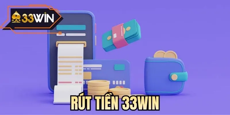Rút tiền 33WIN