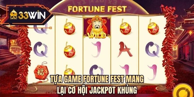 Tựa game Fortune Fest mang lại cơ hội Jackpot khủng